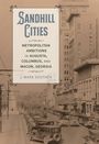 J Mark Souther: Sandhill Cities, Buch