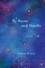 Catherine W Carter: By Stone and Needle, Buch