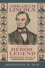 Kenneth W Noe: Abraham Lincoln and the Heroic Legend, Buch