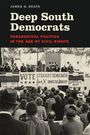 Titel: Deep South Democrats. Untertitel: Paradoxical Politics in the Age of Civil Rights. Versammlung mit Rednern.