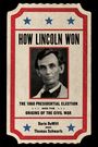 "HOW LINCOLN WON: THE 1860 PRESIDENTIAL ELECTION AND THE ORIGINS OF THE CIVIL WAR" zeigt Lincoln mit rotem Rand und Sternen.