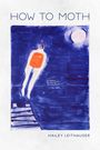 "HOW TO MOTH" und "HAILEY LEITHAUSER". Eine Illustration zeigt eine schwebende Figur in einem blauen Nachthimmel.
