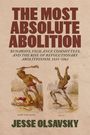 Jesse Olsavsky: The Most Absolute Abolition, Buch