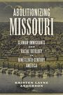 "Abolitionizing Missouri", deutsche Einwanderer, rassistische Ideologie Amerika 19. Jh., Kristen Layne Anderson; Stadtansicht.