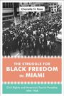 "Chanelle N. Rose", "THE STRUGGLE FOR BLACK FREEDOM IN MIAMI", "Civil Rights and America’s Tourist Paradise 1896–1968".  
Darunter eine große Menschenmenge auf der Straße.