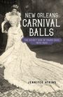 Jennifer Atkins: New Orleans Carnival Balls, Buch