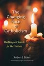 Robert J Hater: The Changing Face of Catholicism, Buch