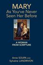 "MARY As You've Never Seen Her Before. A WOMAN FROM SCRIPTURE. Anne SOUPA AND Sylvaine LANDRIVON." Gemälde: Maria mit Kind.