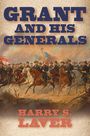 "GRANT AND HIS GENERALS" und "HARRY S. LAVER" in großen Buchstaben. Illustration von Generälen auf Pferden in Uniformen.