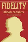 Susan Glaspell: Fidelity, Buch