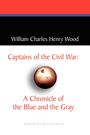 William Charles Henry Wood: Captains of the Civil War, Buch