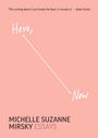 Michelle Suzanne Mirsky: Here, Now, Buch