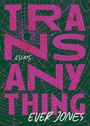 Ever Jones: Transanything, Buch