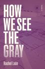 Rachel León: How We See the Gray, Buch