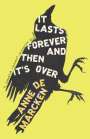Anne de Marcken: It Lasts Forever and Then It's Over, Buch