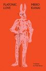 Text: Platonic Love, Mieko Kanai. Übersetzung: Polly Barton. Illustration: Rose Hase mit Schwert auf rotem Hintergrund.