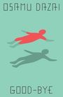 "Osamu Dazai", "Good-Bye". Zwei stilisierte Figuren schweben, eine rot, die andere grün, auf hellgrünem Hintergrund.
