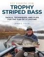 John L Field: Fly Fishing for Trophy Striped Bass, Buch