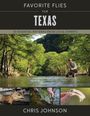 Chris Johnson: Favorite Flies for Texas, Buch