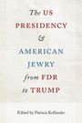 The US Presidency and American Jewry from FDR to Trump, Buch