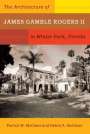 Patrick W McClane: The Architecture of James Gamble Rogers II in Winter Park, Florida, Buch