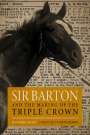 Jennifer S. Kelly: Sir Barton and the Making of the Triple Crown, Buch