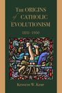 Kenneth W Kemp: The Origins of Catholic Evolutionism, 1831-1950, Buch