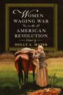 Holly A Mayer: Women Waging War in the American Revolution, Buch