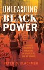 Peter D Blackmer: Unleashing Black Power, Buch