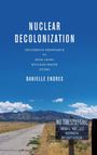 Danielle Endres: Nuclear Decolonization, Buch