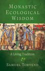 Samuel Torvend: Monastic Ecological Wisdom, Buch