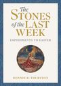 Bonnie B Thurston: The Stones of the Last Week, Buch