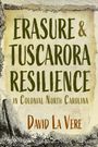 David La Vere: Erasure and Tuscarora Resilience in Colonial North Carolina, Buch