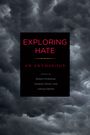 "EXPLORING HATE: AN ANTHOLOGY. Edited by Robert McKenzie, Dipayan Ghosh, and Joshua Geltzer. Dunkle, stürmische Wolken."