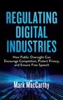 Mark MacCarthy: Regulating Digital Industries, Buch