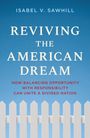 Text: "Isabel V. Sawhill - Reviving the American Dream - How balancing opportunity with responsibility can unite a divided nation." Unten ein weißer Lattenzaun vor blauem Himmel.