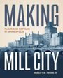 Robert M Frame III: Making Mill City, Buch