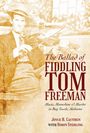 „The Ballad of Fiddling Tom Freeman: Music, Moonshine & Murder in Bug Tussle, Alabama“ von Joyce H. Cauthen mit Robin Sterling. Sepia-Foto eines Geigers.