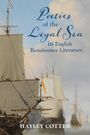 „Poetics of the Legal Sea in English Renaissance Literature“ von Hayley Cotter. Abbildung von Segelschiffen auf offenem Meer.