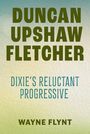 Wayne Flynt: Duncan Upshaw Fletcher, Buch