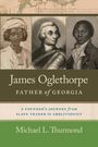 Michael L. Thurmond: James Oglethorpe, Father of Georgia, Buch