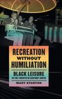 Mary Stanton: Recreation without Humiliation, Buch