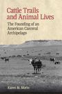 Karen M Morin: Cattle Trails and Animal Lives, Buch