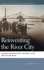 Text: "Reinventing the River City: Riparian Infrastructure, Cincinnati Elites, and the Ohio River" von Raymond Pettit.  
Abgebildet: Menschen am Fluss mit Brücke.