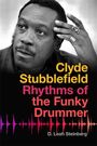 Texte: "Clyde Stubblefield Rhythms of the Funky Drummer" von D. Leah Steinberg. Schwarz-weißes Porträt eines Mannes.