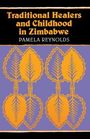 Pamela Reynolds: Traditional Healers and Childhood in Zimbabwe, Buch