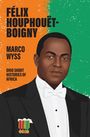 Titel: "Félix Houphouët-Boigny". Autor: "Marco Wyss". Serie: "Ohio Short Histories of Africa". Illustration eines Mannes im Anzug.