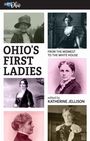 "OHIO’S FIRST LADIES", "FROM THE MIDWEST TO THE WHITE HOUSE", "KATHERINE JELLISON". Frauenporträts in Schwarzweiß.