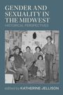 Text: "GENDER AND SEXUALITY IN THE MIDWEST, HISTORICAL PERSPECTIVES, edited by KATHERINE JELLISON". 

Eine sitzende Familie in einem Raum.