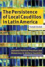 Tomás Dosek: The Persistence of Local Caudillos in Latin America, Buch